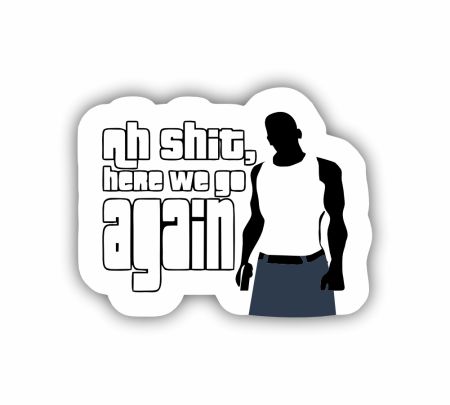 Ah Shit Here We Go Again Sticker Mockup