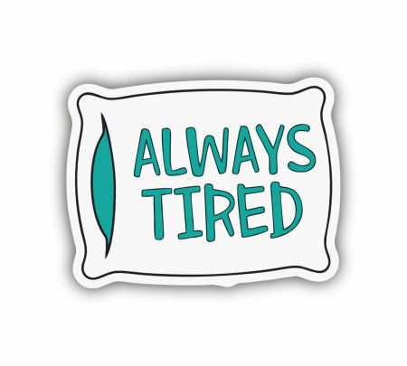 Always Tired Sticker Mockup