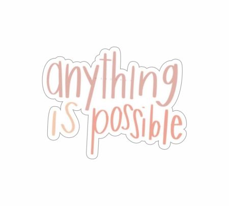 Anything Is Possible Sticker Mockup