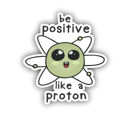 Be Positive Like A Proton Sticker Mockup