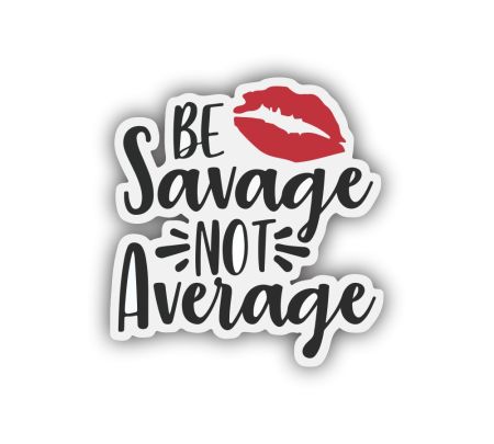 Be Savage Not Average Sticker Mockup