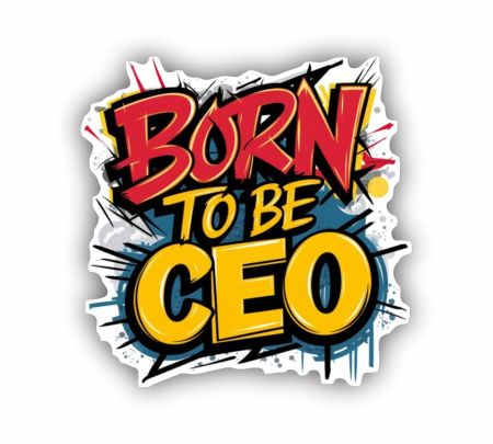 Born To Be CEO Sticker