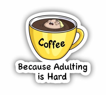 Coffee Because Adulting Is Hard Sticker Mockup