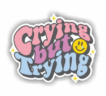 Crying But Trying Sticker Mockup