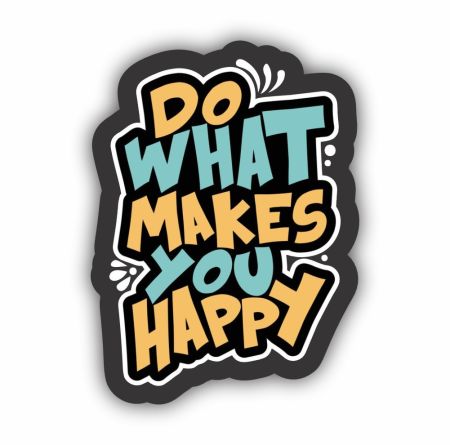 Do What Makes You Happy Sticker