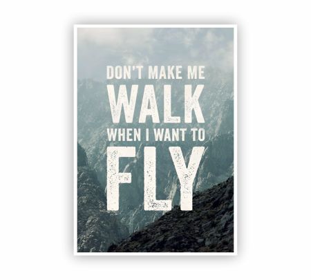 Don't Make Me Walk When I Want To Fly Poster Mockup