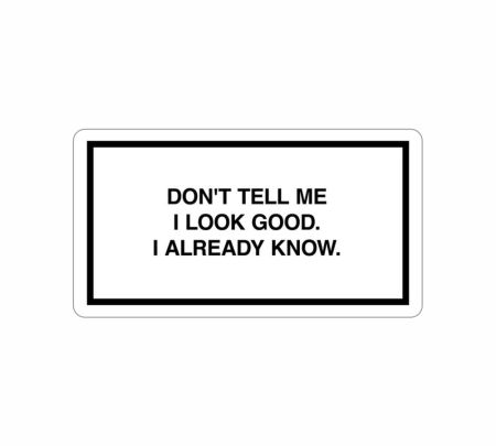Don't Tell Me I Look Good Sticker Mockup