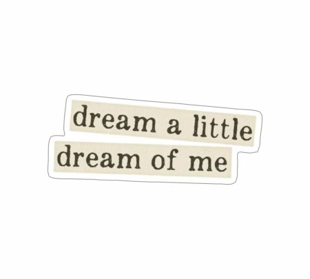 Dream A Little Dream Of Me Sticker Mockup