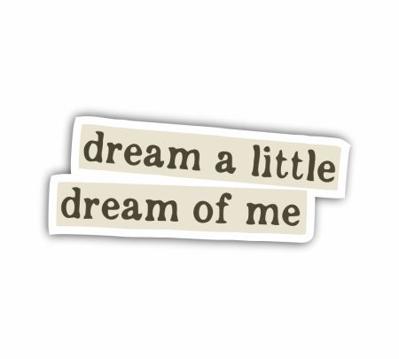 Dream A Little Dream Of Me Sticker Mockup