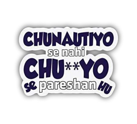 Chunautiyo Se Nahi Ch##tiyo Se Pareshan Hai Sticker Mockup
