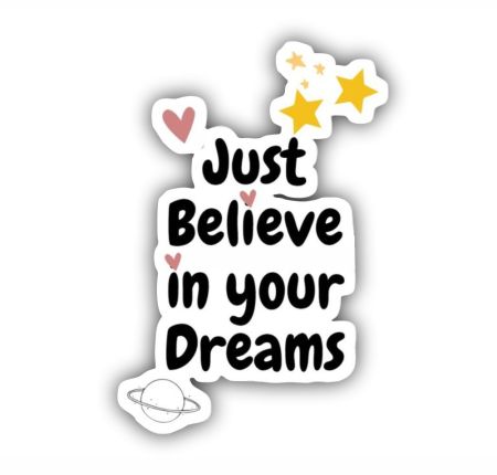 Just Believe In Your Dreams Sticker Mockup