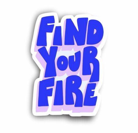 Find Your Fire Sticker
