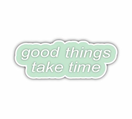 Good Things Take Time Sticker Mockup