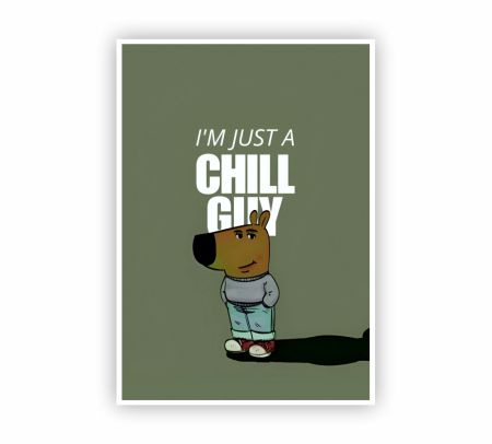 I Am Just A Chill Guy Poster Mockup