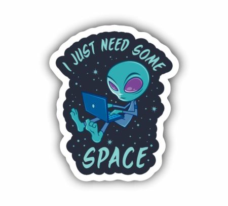 I Just Need Some Space Sticker