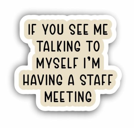 If You See Me Talking To Myself Sticker