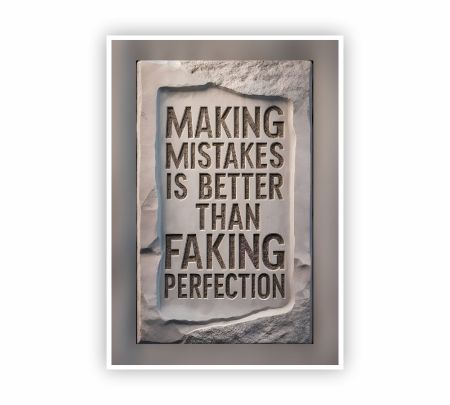Making Mistakes Is Better Than Faking Perfection Poster Mockup