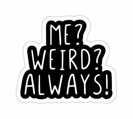 Me Weird Always Sticker Mockup