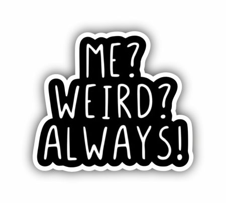Me Weird Always Sticker Mockup