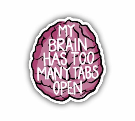 My Brain Has Too Many Tabs Open Sticker Mockup