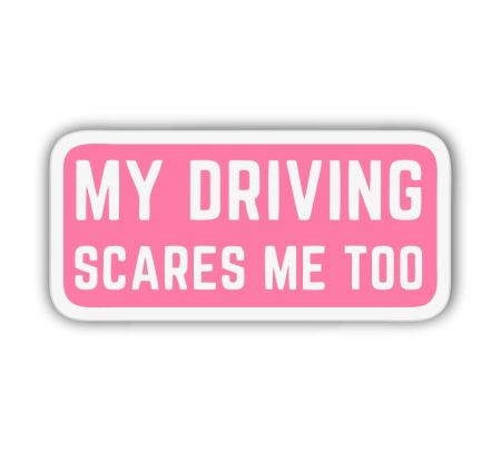 My Driving Scares Me Too Sticker Mockup