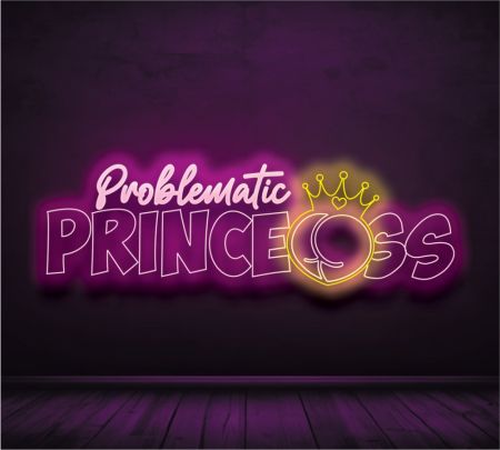 Problematic Princess Official Neon Sign
