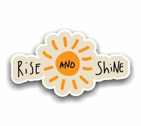 Rise And Shine 01 Sticker