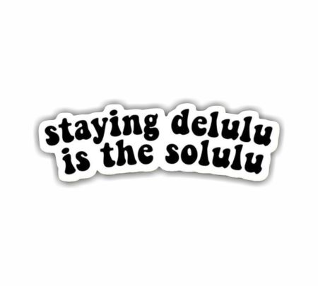 Staying Delulu Is The Solulu Sticker Mockup