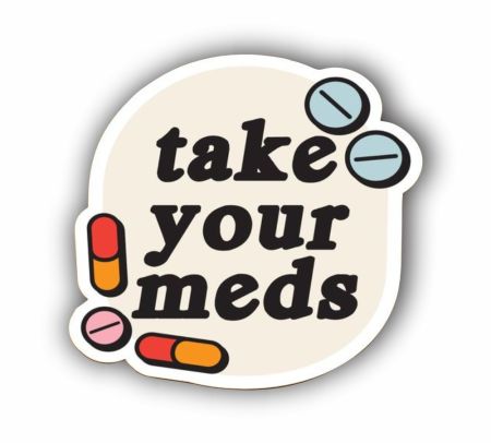 Take Your Meds Sticker