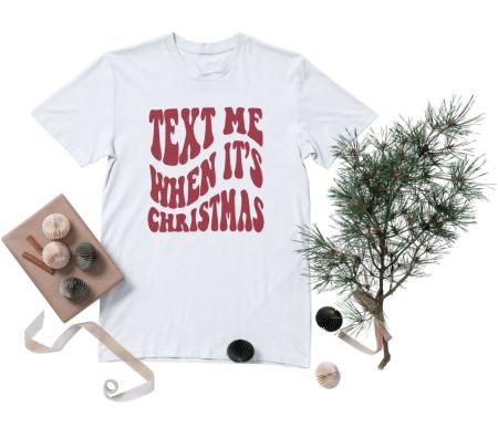 Text Me When It's Christmas T Shirt Mockup