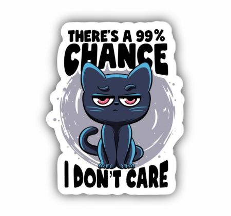 There Is 99% Chance I Dont Care Sticker Mockup