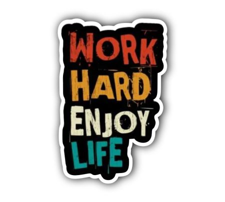 Work Hard Enjoy Life Motivational Sticker