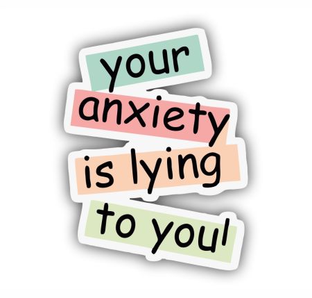 Your Anxiety Is Lying To You Sticker Mockup
