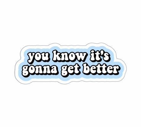 You Know It's Gonna Get Better Sticker Mockup