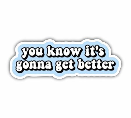 You Know It's Gonna Get Better Sticker Mockup