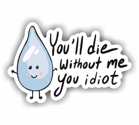 You ll Die Without Me You Idiot Sticker Mockup