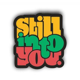 Still Into You Sticker – Shop Now at Print-On-Click
