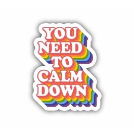 You Need To Calm Down Sticker – Motivational Stickers | Print-on-click